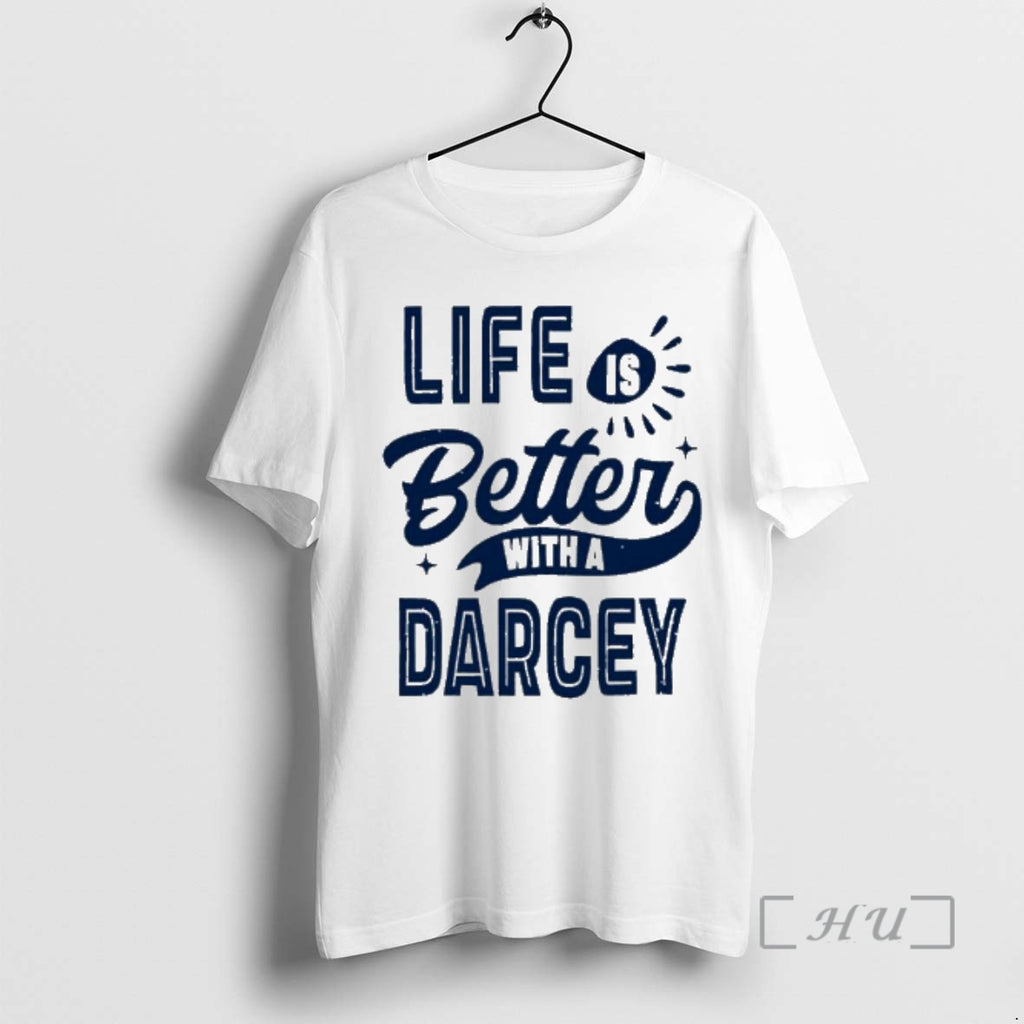 Officials Life Is Better With A Darcey T-Shirts, Hoodie, Sweatshirt | PopFlextees.com