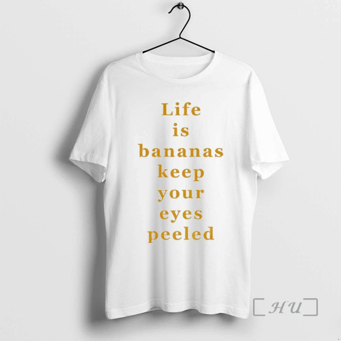 Officials Life Is Bananas Keep Your Eyes Peeled T-Shirts, Hoodie, Sweatshirt | PopFlextees.com