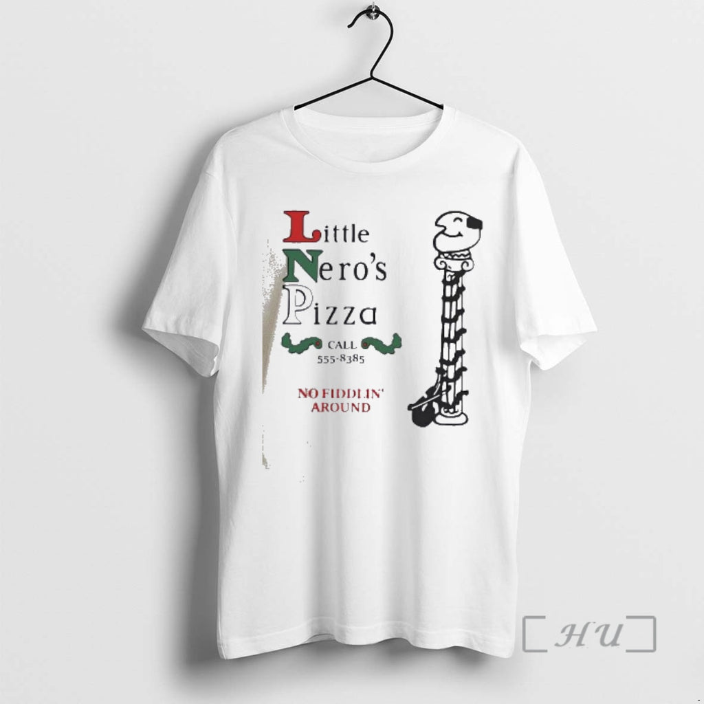 Officials Little Neros Pizza No Fiddlin Around Christmas T-Shirts, Hoodie, Sweatshirt | PopFlextees.com