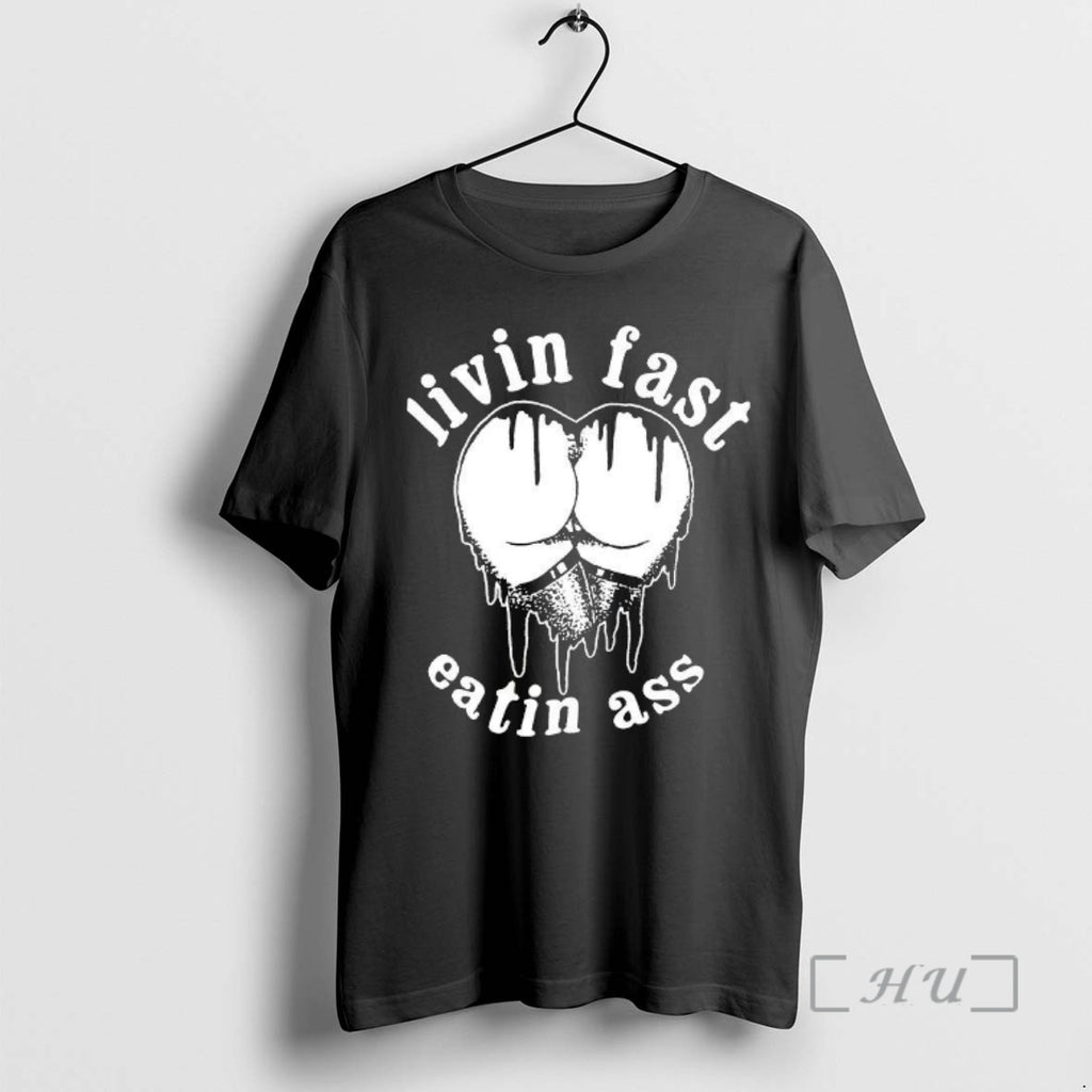 Officials Livin Fast Eatin Ass Heart Butt T-Shirts, Hoodie, Sweatshirt