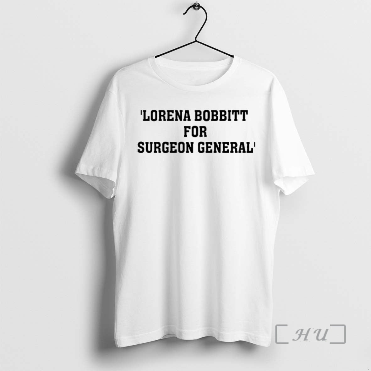 Officials Lorena Bobbitt For Surgeon General T-Shirts, Hoodie, Sweatshirt | PopFlextees.com
