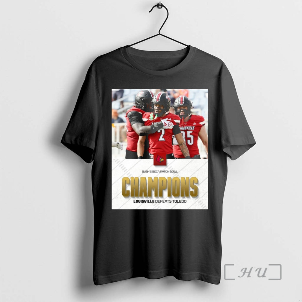 Officials Louisville Cardinals Defeated Toledo Rockets 2025 Bushs Boca Raton Bowl Champions Premium T Shirts Hoodie,...