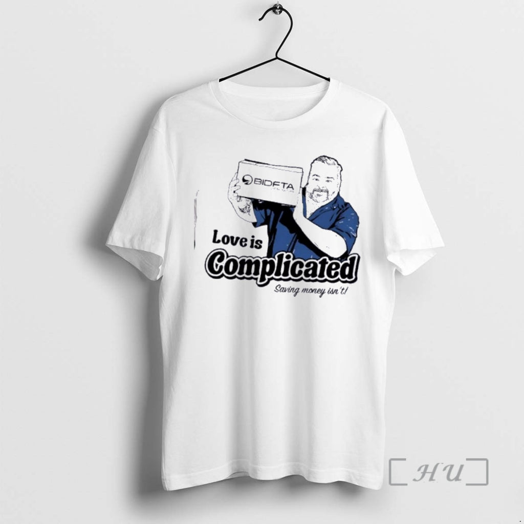 Officials Love Is Complicated Saving Money Isnt Bidfta T-Shirts, Hoodie, Sweatshirt | PopFlextees.com