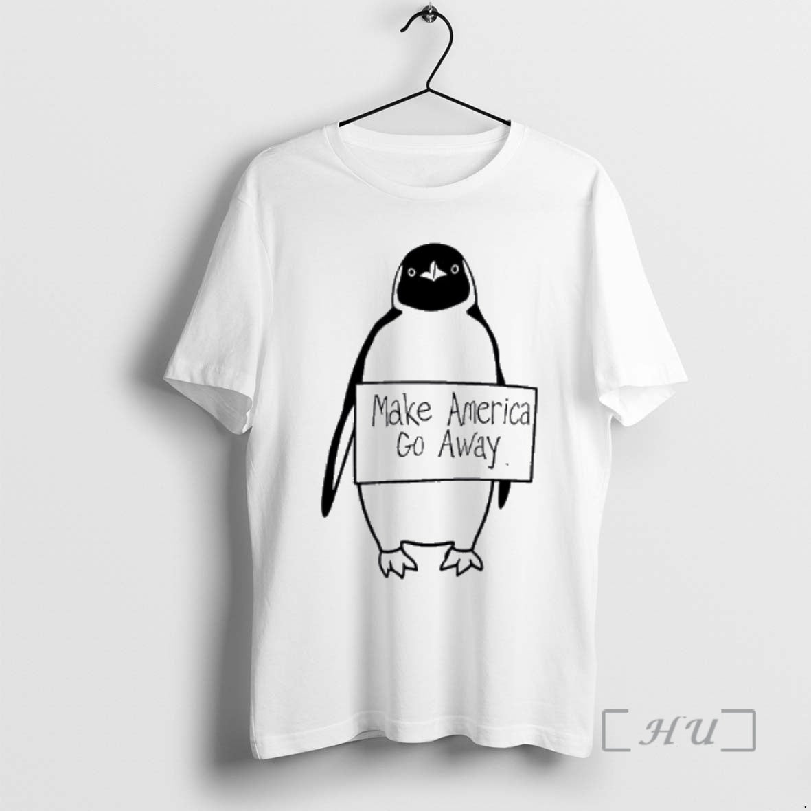 Officials Make America Go Away Penguin Holding Protest Sign Graphic T-Shirts, Hoodie, Sweatshirt | PopFlextees.com