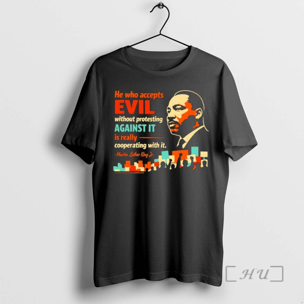 Officials Martin Luther King Jr He Who Accepts Evil Without Protesting Against It Is Really T-Shirts, Hoodie, Sweatshirt