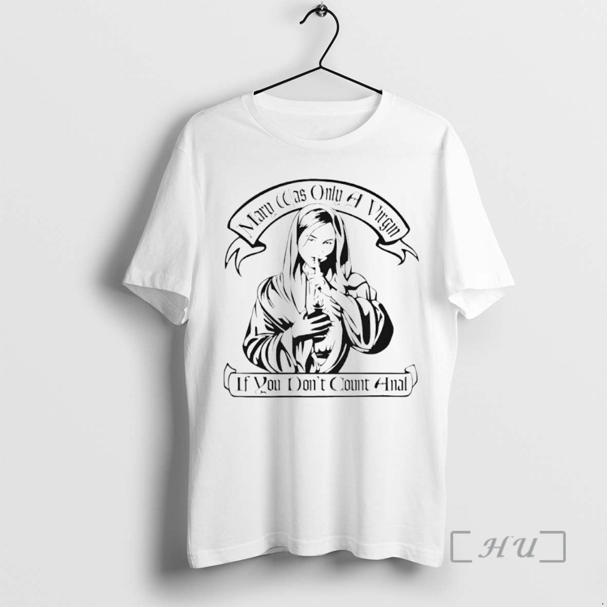 Officials Mary Was Only A Virgin If You Dont Count Anal Circle Premium T Shirts Hoodie, Sweatshirt | PopFlextees.com