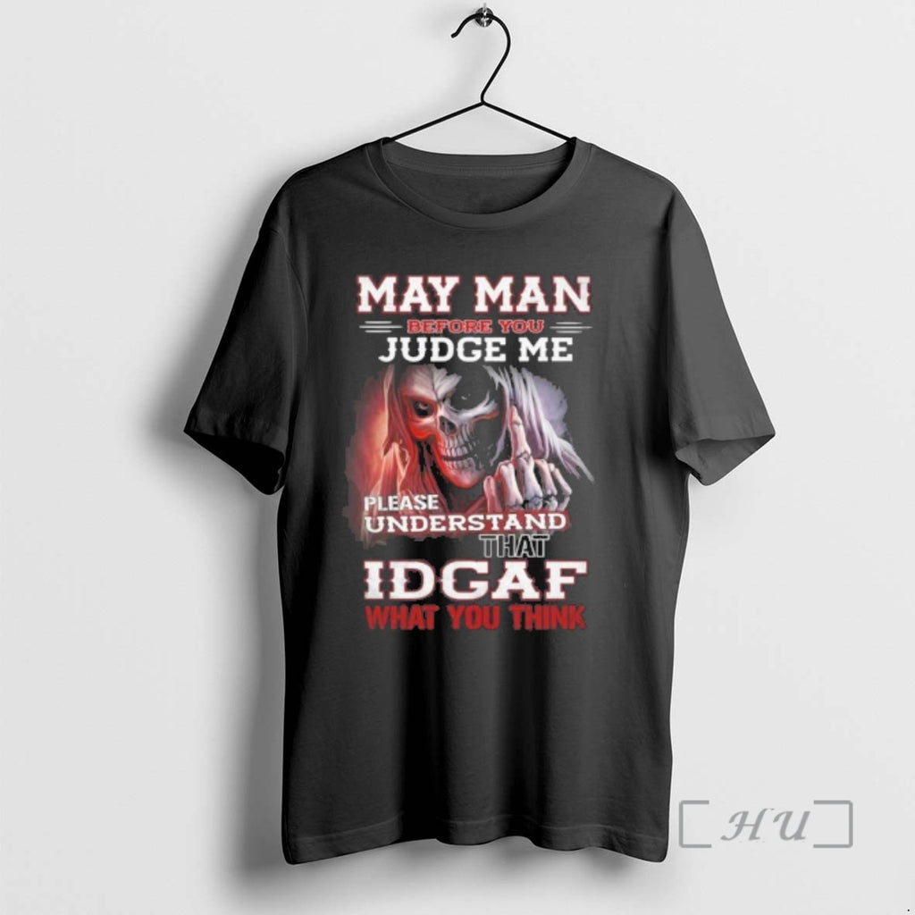 Officials May Death Man Before You Judge Me Please Understand That Idgaf Premium T Shirts Hoodie, Sweatshirt
