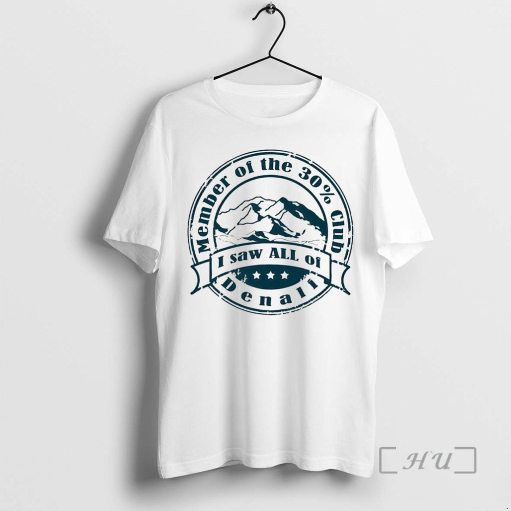 Officials Member Of The 30 Club I Saw All Of Denali Premium T Shirts Sweater Hoodie, Sweatshirt | PopFlextees.com