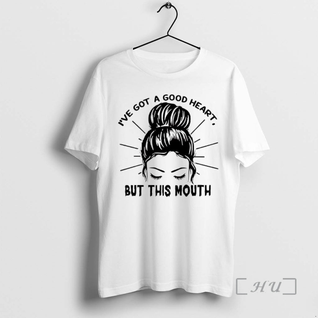 Officials Messy Bun Ive Got A Good Heart But This Mouth Premium T Shirts Sweater Hoodie, Sweatshirt | PopFlextees.com