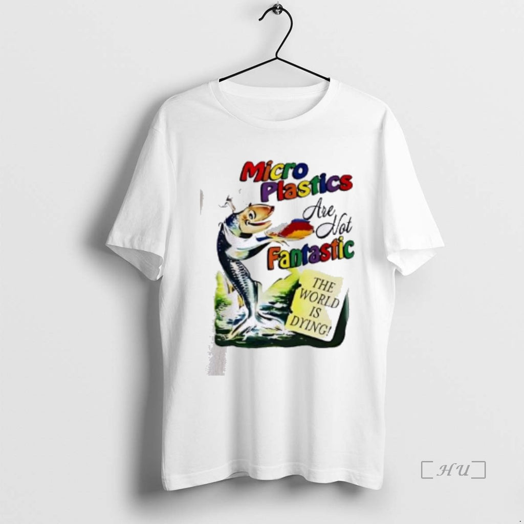 Officials Microplastics Are Not Fantastic The World Is Dying T-Shirts, Hoodie, Sweatshirt | PopFlextees.com