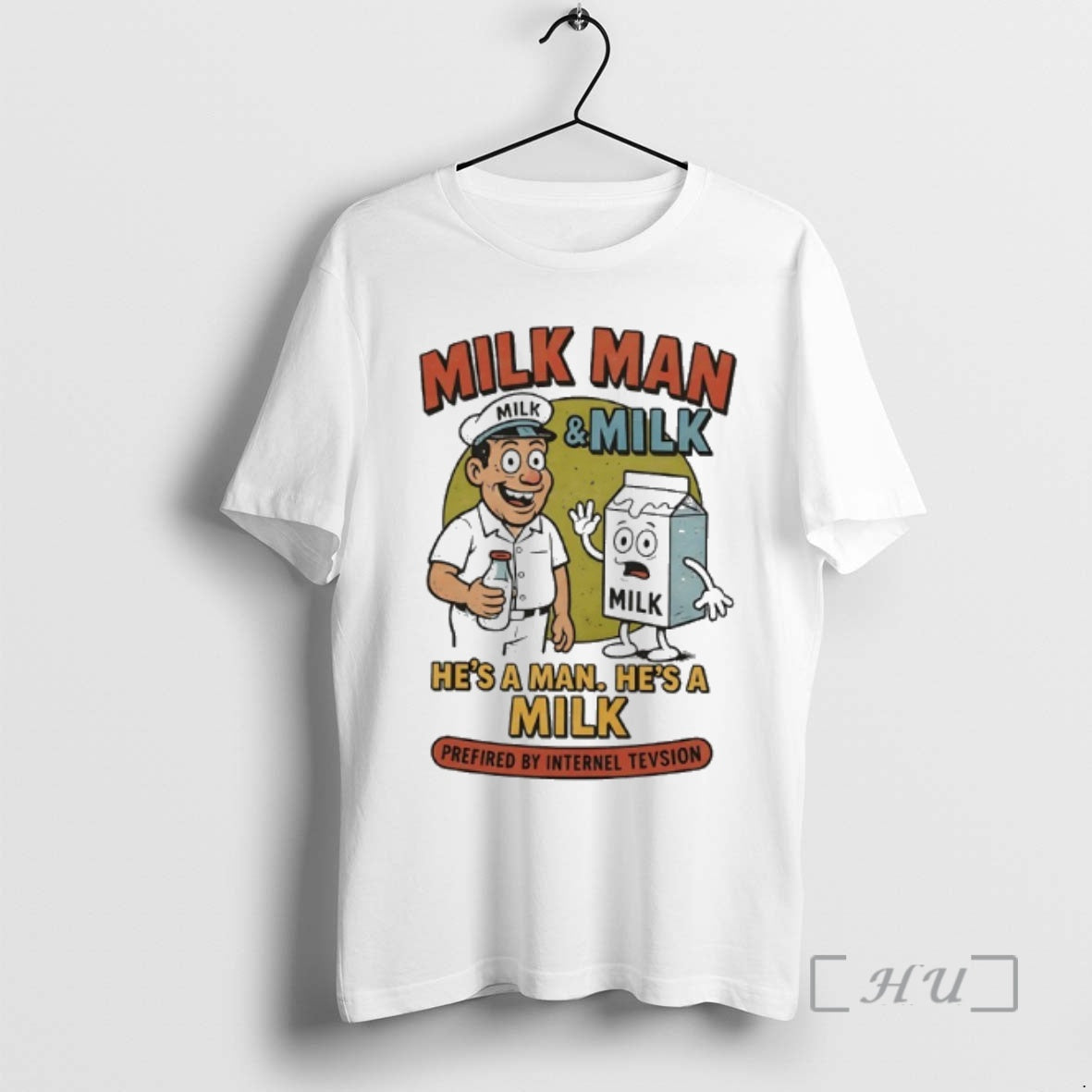 Officials Milk Man And Milk Hes A Man Hes A Milk Prefired By Internel Tevsion T-Shirts, Hoodie, Sweatshirt | PopFlextees.com