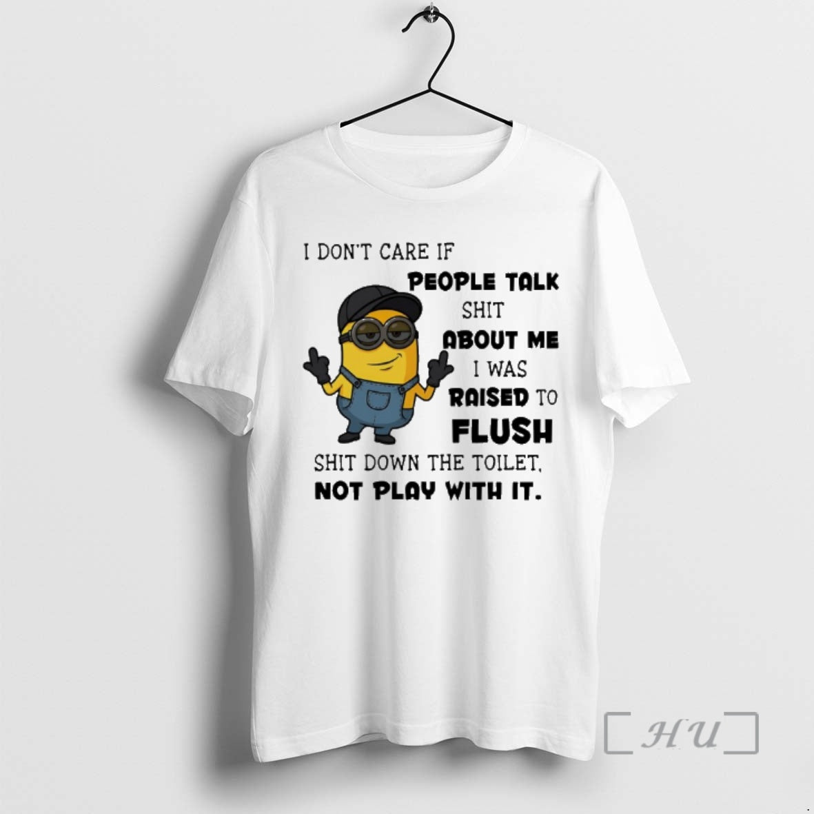 Officials Minion I Dont Care If People Talk Shit About Me I Was Raised To T-Shirts, Hoodie, Sweatshirt | PopFlextees.com