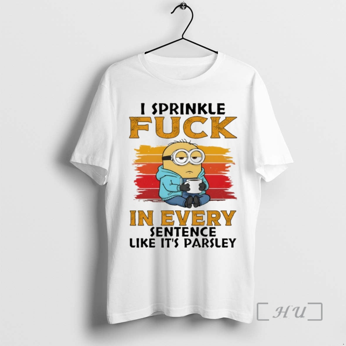 Officials Minion I Sprinkle Fuck In Every Sentence Like Its Parsley Premium T Shirts Sweater Hoodie, Sweatshirt