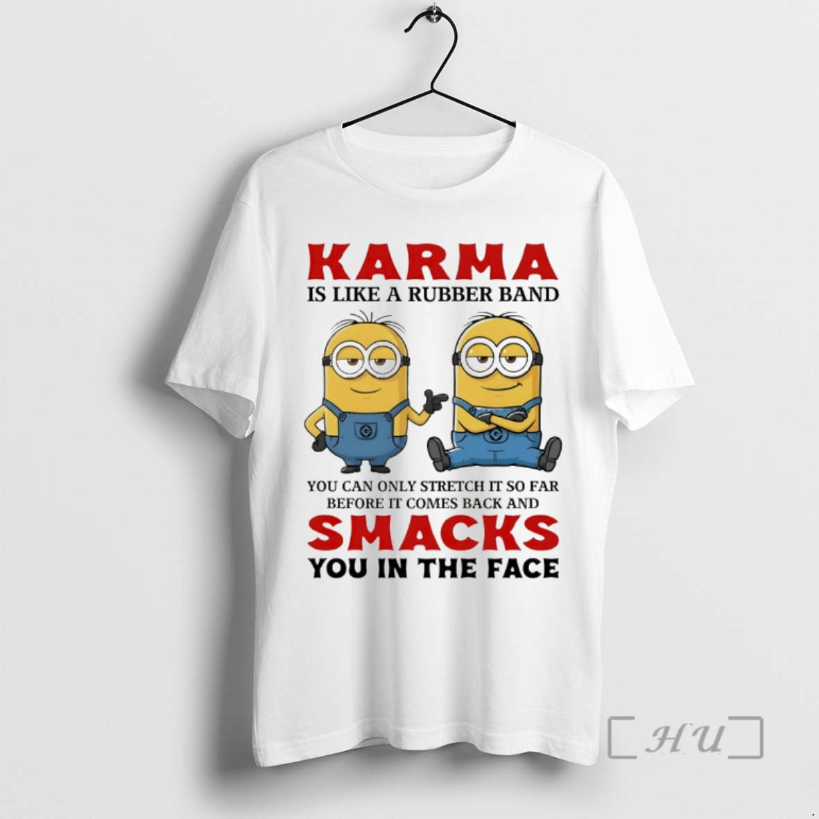 Officials Minion Karma Is Like A Rubber Band You Can Only Stretch It So Far T-Shirts, Hoodie, Sweatshirt | PopFlextees.com