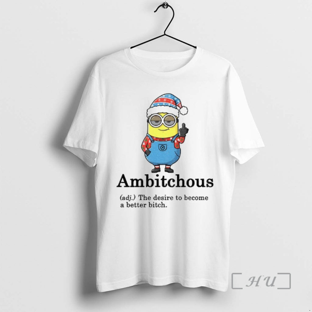 Officials Minion Santa Hat Middle Finger Ambitchous The Desire To Become A Better Bitch Christmas T-Shirts, Hoodie,...