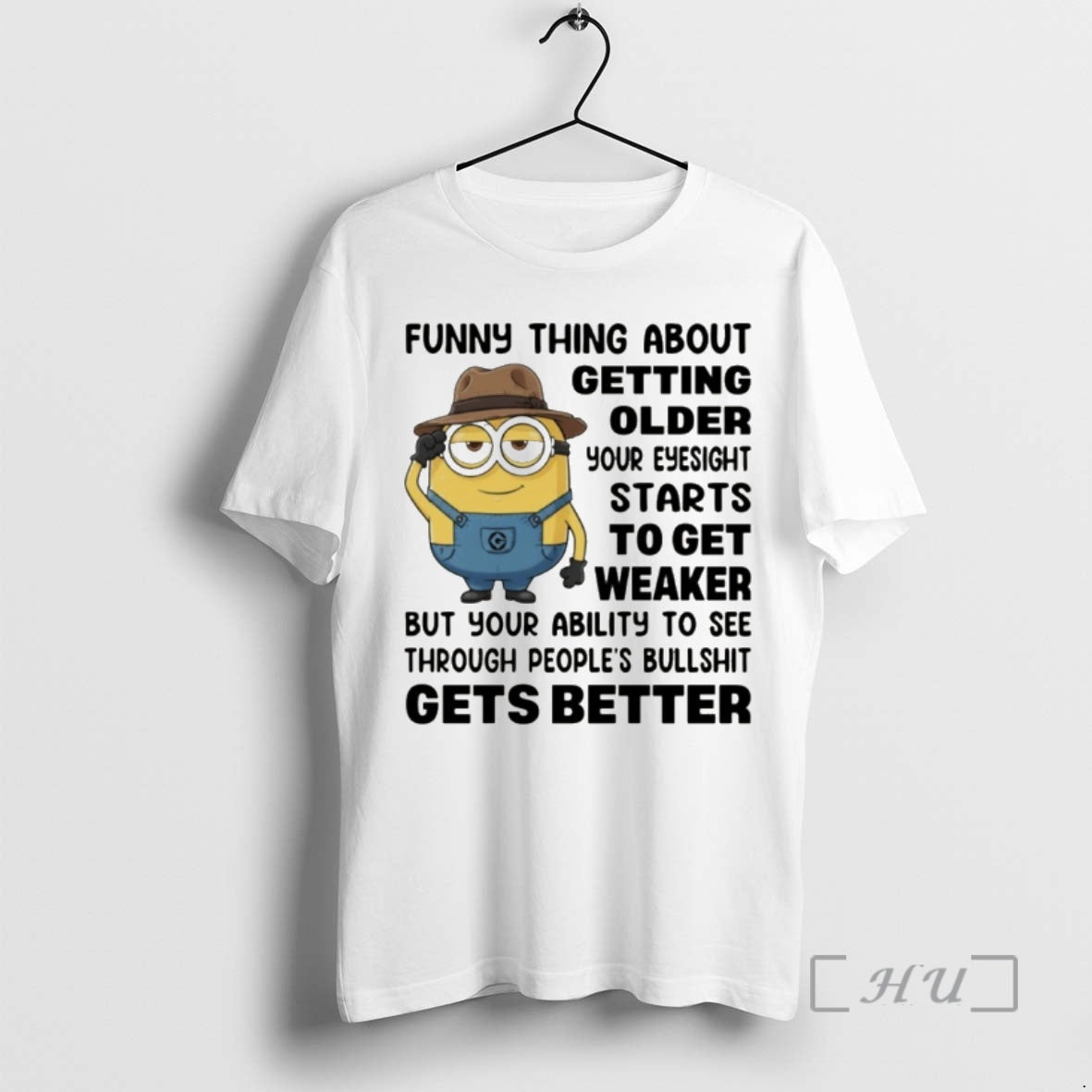 Officials Minion Funny Thing About Getting Older Your Eyesight Starts To Get Weaker But Your T-Shirts, Hoodie, Sweatshirt