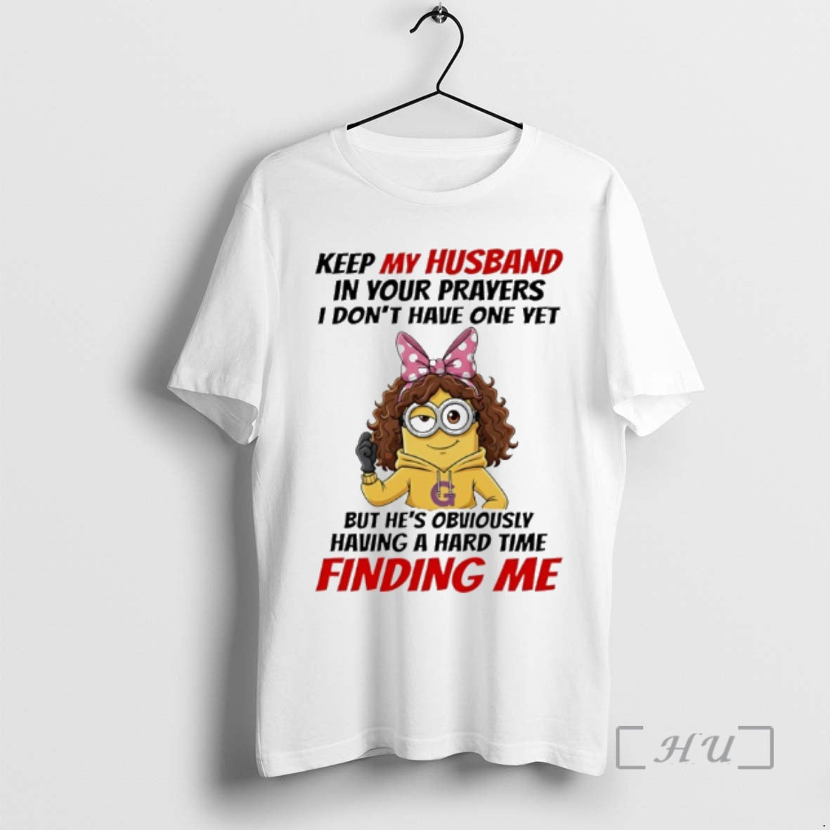 Officials Minion Keep My Husband In Your Prayers I Dont Have One Yet Premium T-Shirts, Hoodie, Sweatshirt | PopFlextees.com