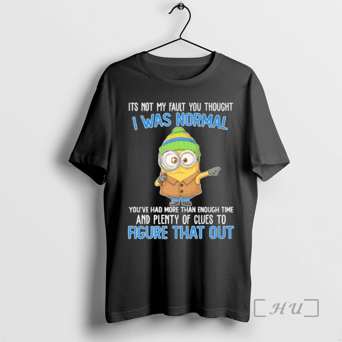 Officials Minion Tts Not My Fault You Thought I Was Normal Youve Had More Than T-Shirts, Hoodie, Sweatshirt | PopFlextees.com