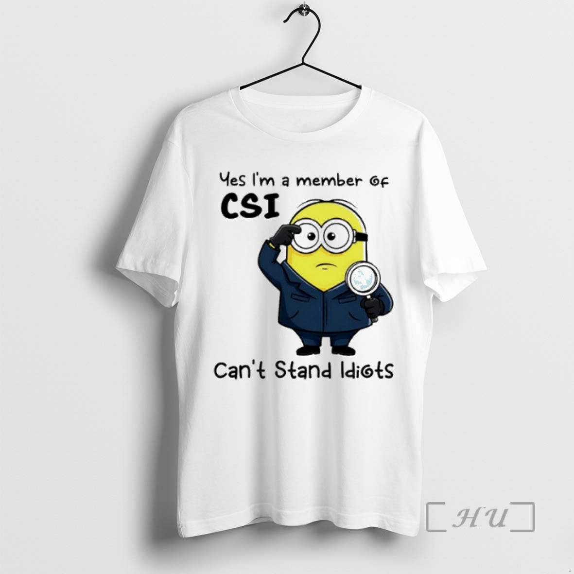 Officials Minion Yes Im A Member Of Csi Cant Stand Idiots Premium T Shirts Sweater Hoodie, Sweatshirt | PopFlextees.com