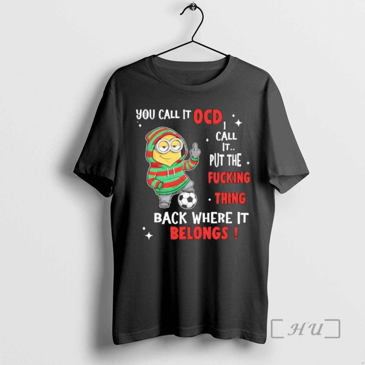 Officials Minion You Call It Ocd Call It Put The Fucking Thing Back Where It T-Shirts, Hoodie, Sweatshirt | PopFlextees.com