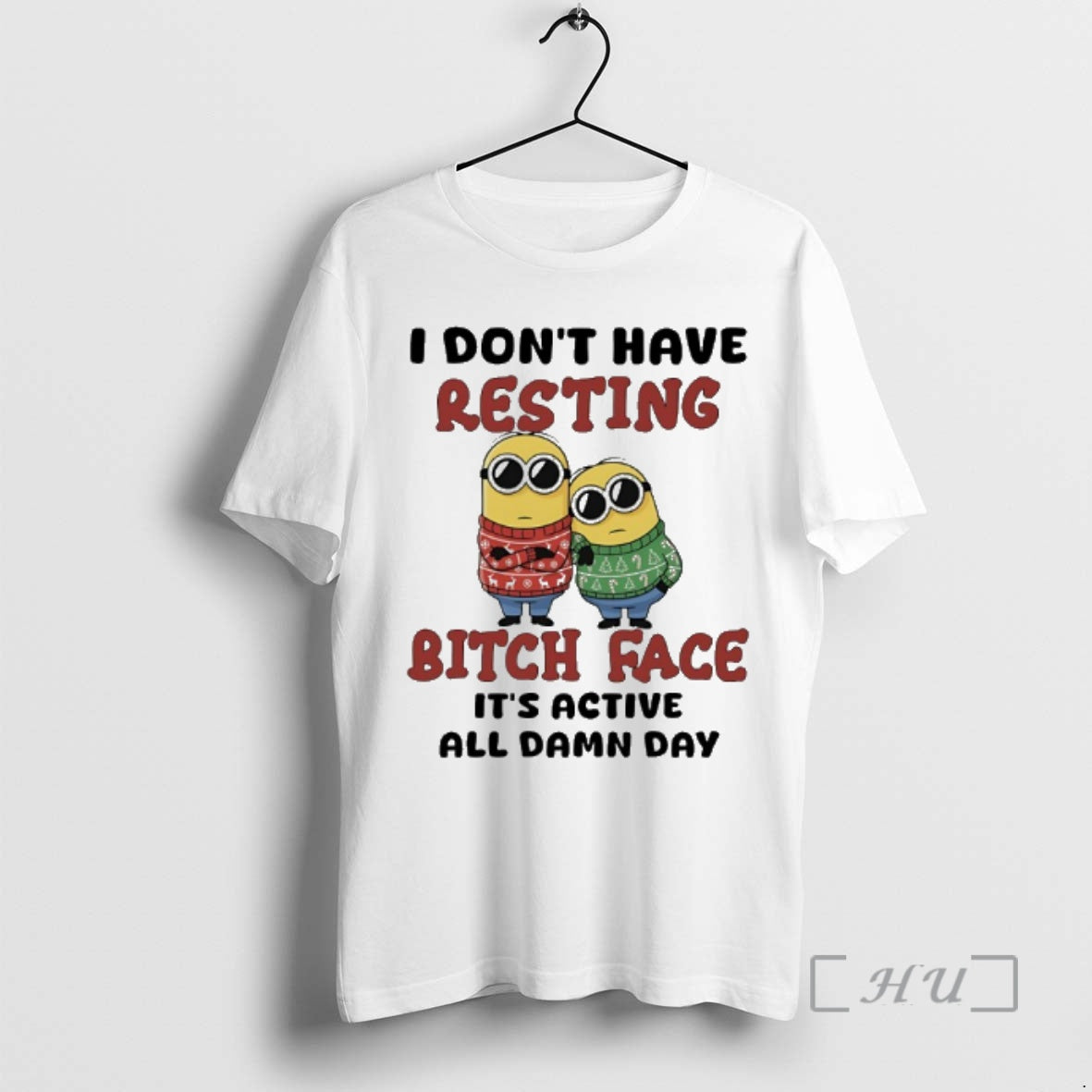 Officials Minions Christmas I Dont Have Resting Bitch Face Its Active All Damn Day Premium T-Shirts, Hoodie, Sweatshirt