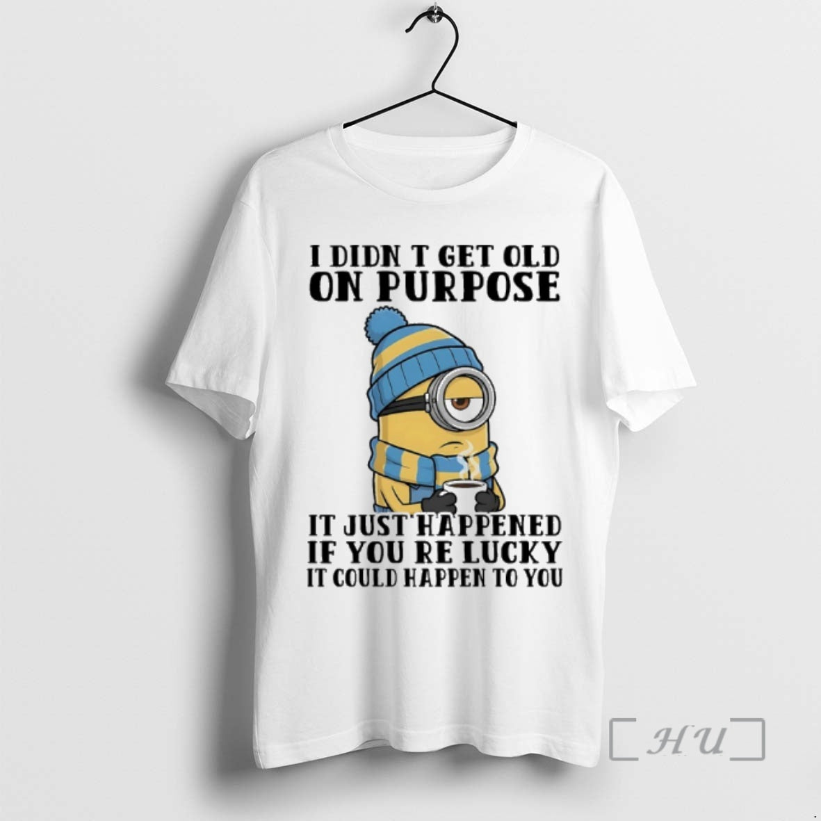 Officials Minions I Didnt Get Old On Purpose It Just Happened If Youre Lucky It T-Shirts, Hoodie, Sweatshirt