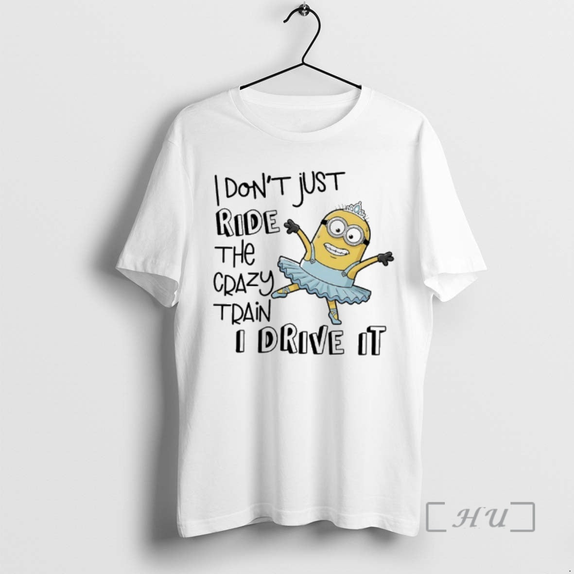 Officials Minions I Dont Just Ride The Crazy Train I Drive It Premium T Shirts Hoodie, Sweatshirt | PopFlextees.com