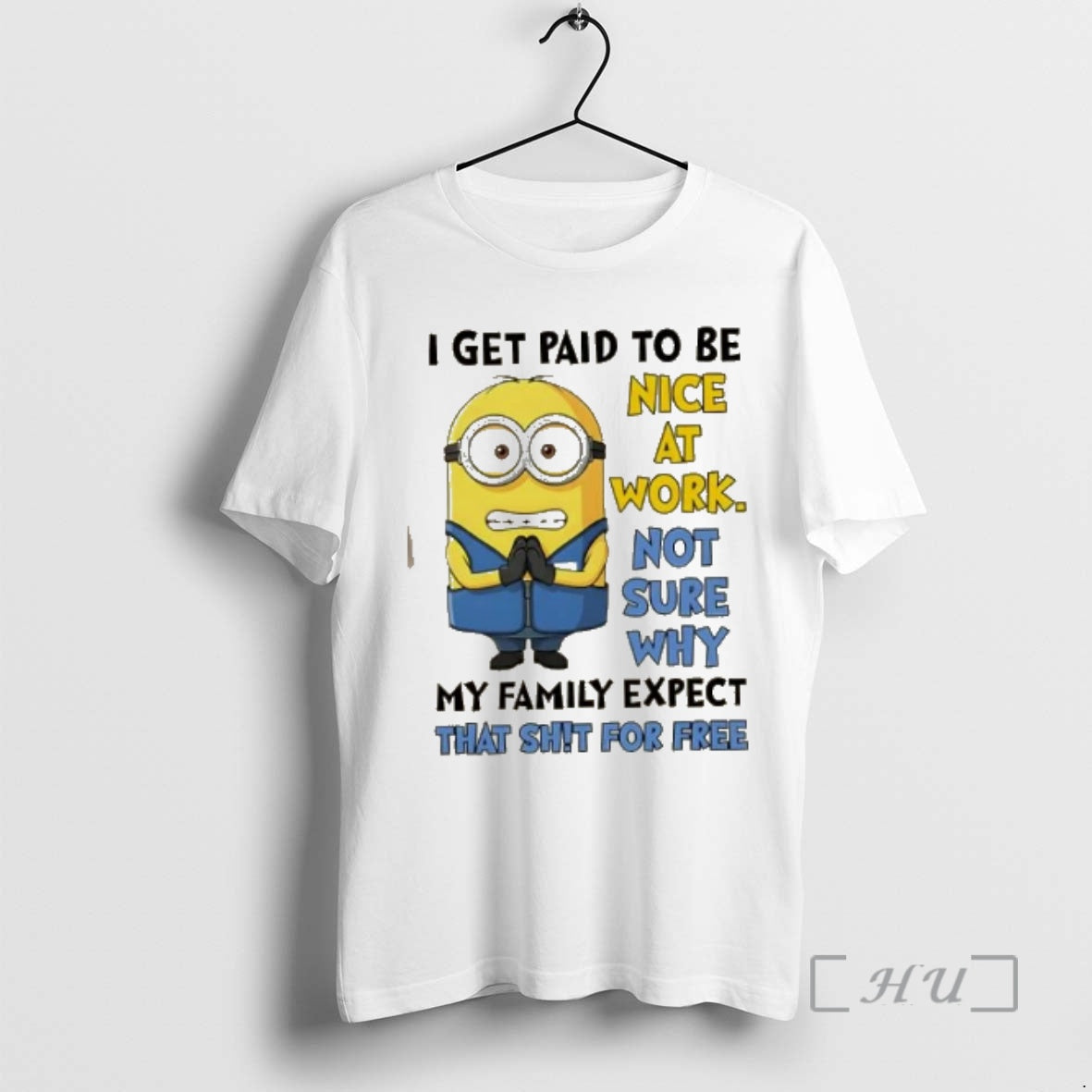Officials Minions I Get Paid To Be Nice At Work Not Sure Why My Family T-Shirts, Hoodie, Sweatshirt | PopFlextees.com