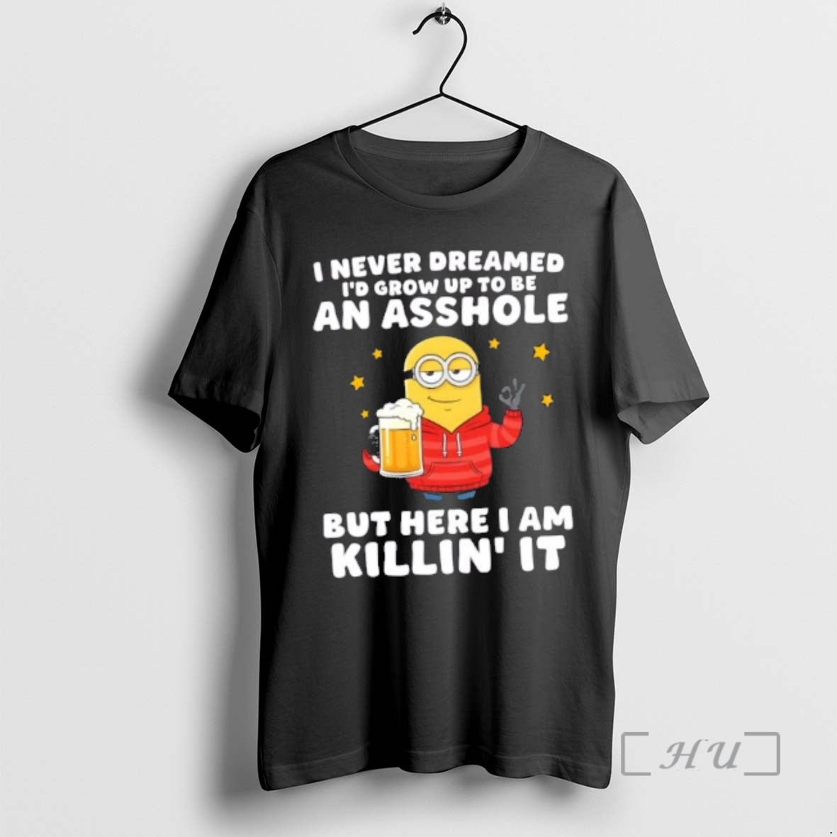 Officials Minions I Never Dreamed Id Grow Up To Be An Asshole But Here T-Shirts, Hoodie, Sweatshirt | PopFlextees.com