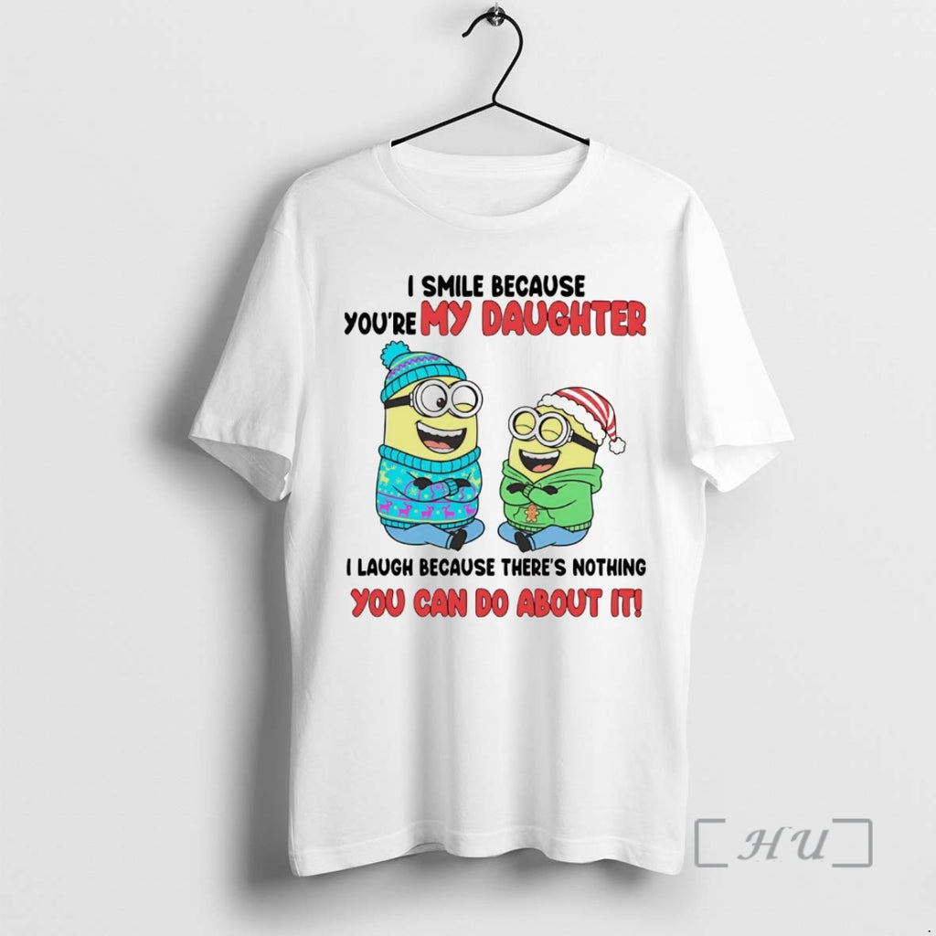 Officials Minions I Smile Because Youre My Daughter T-Shirts, Hoodie, Sweatshirt | PopFlextees.com