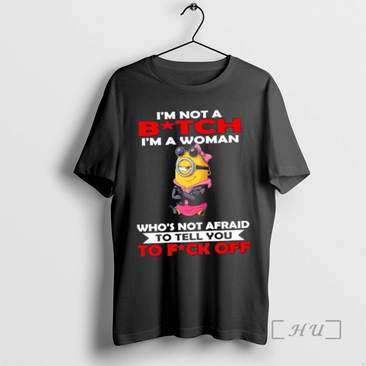 Officials Minions Im Not A Bitch Im A Woman Whos Not Afraid To Tell You T-Shirts, Hoodie, Sweatshirt | PopFlextees.com