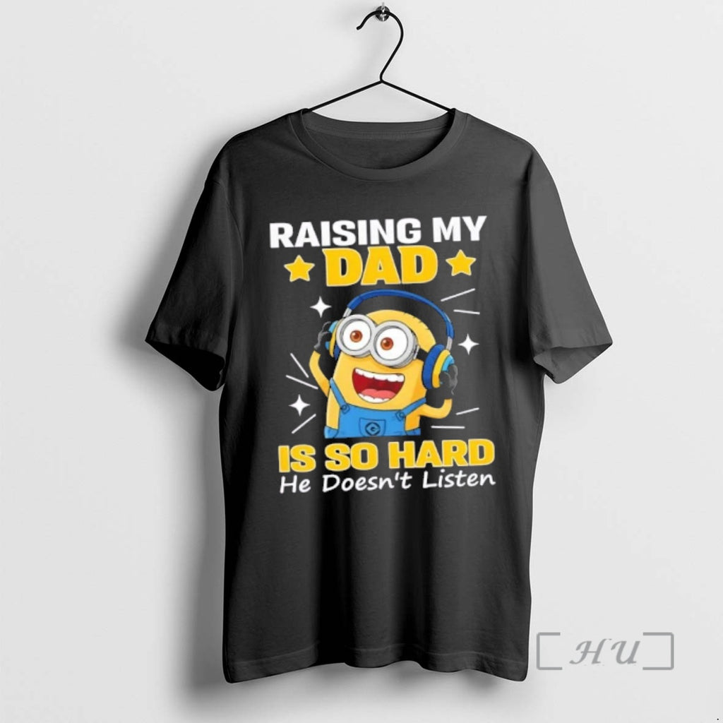 Officials Minions Headphone Raising My Dad Is So Hard He Doesnt Listen Premium T Shirts Hoodie, Sweatshirt | PopFlextees.com