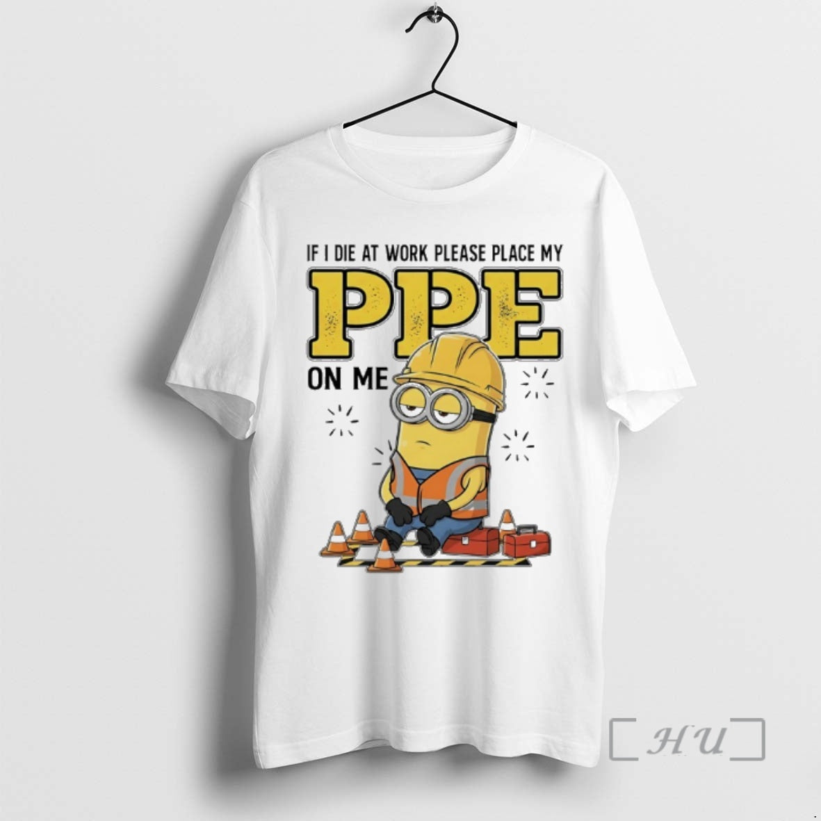 Officials Minions If I Die At Work Please Place My Ppe On Me Premium T-Shirts, Hoodie, Sweatshirt | PopFlextees.com