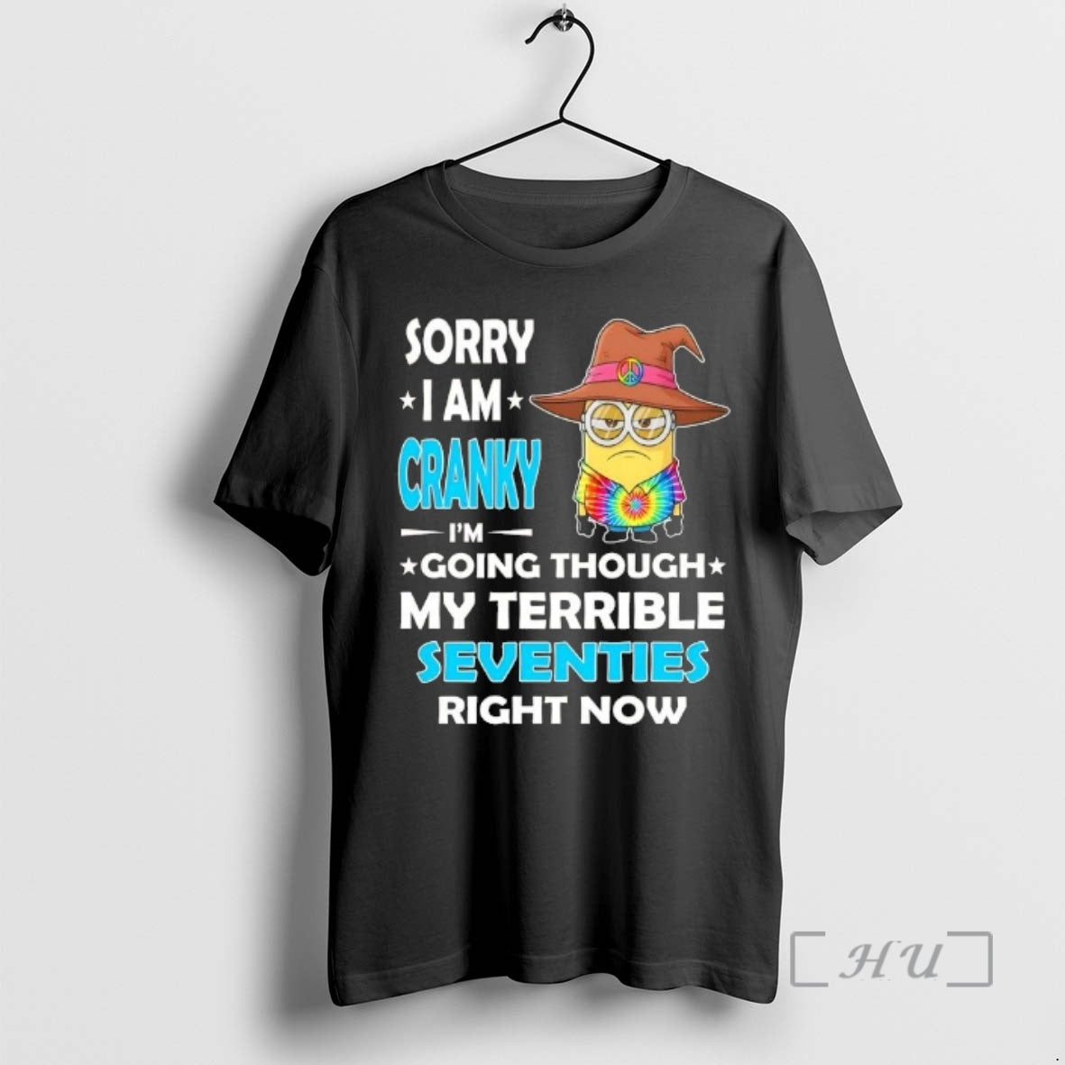 Officials Minions Sorry I Am Cranky Im Going Though My Terrible Seventies Right Now Premium T-Shirts, Hoodie, Sweatshirt
