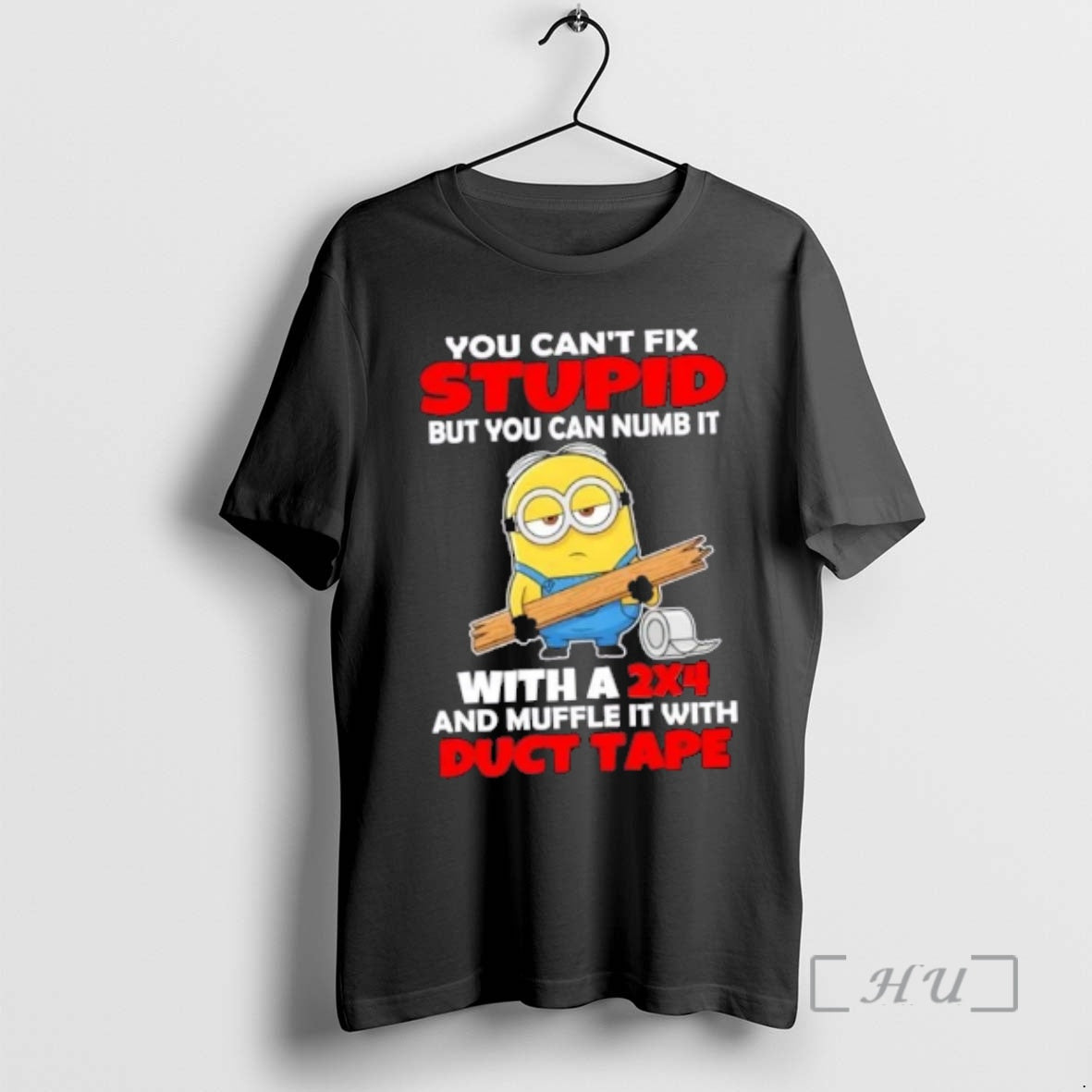 Officials Minions You Cant Fix Stupid But You Can Numb It With A 2x4 And T-Shirts, Hoodie, Sweatshirt | PopFlextees.com