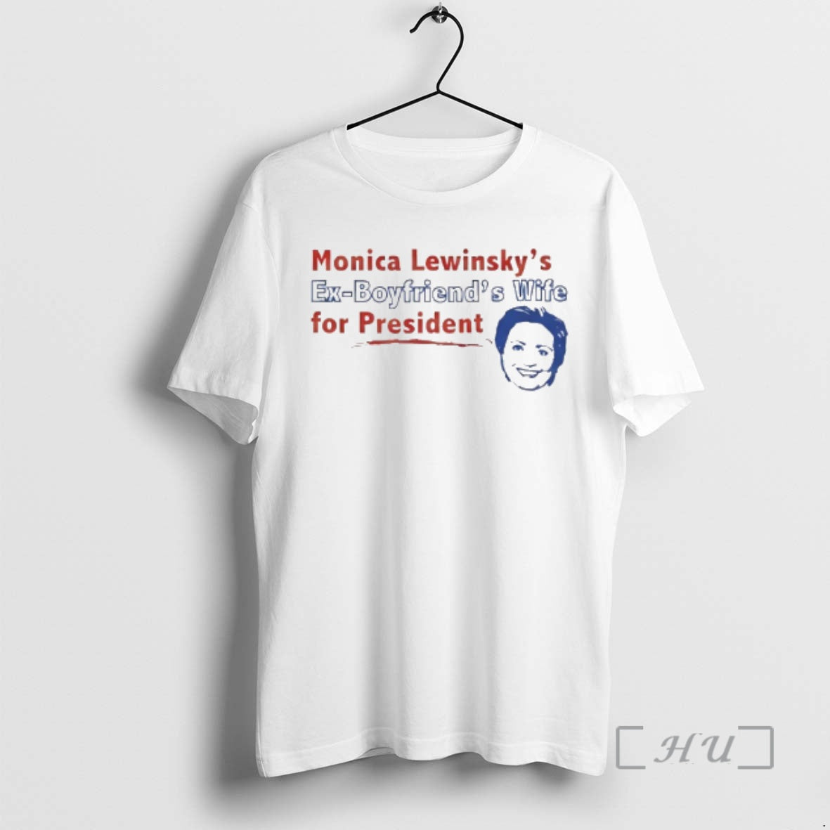 Officials Monica Lewinskys Ex Boyfriends Wife For President T-Shirts, Hoodie, Sweatshirt | PopFlextees.com