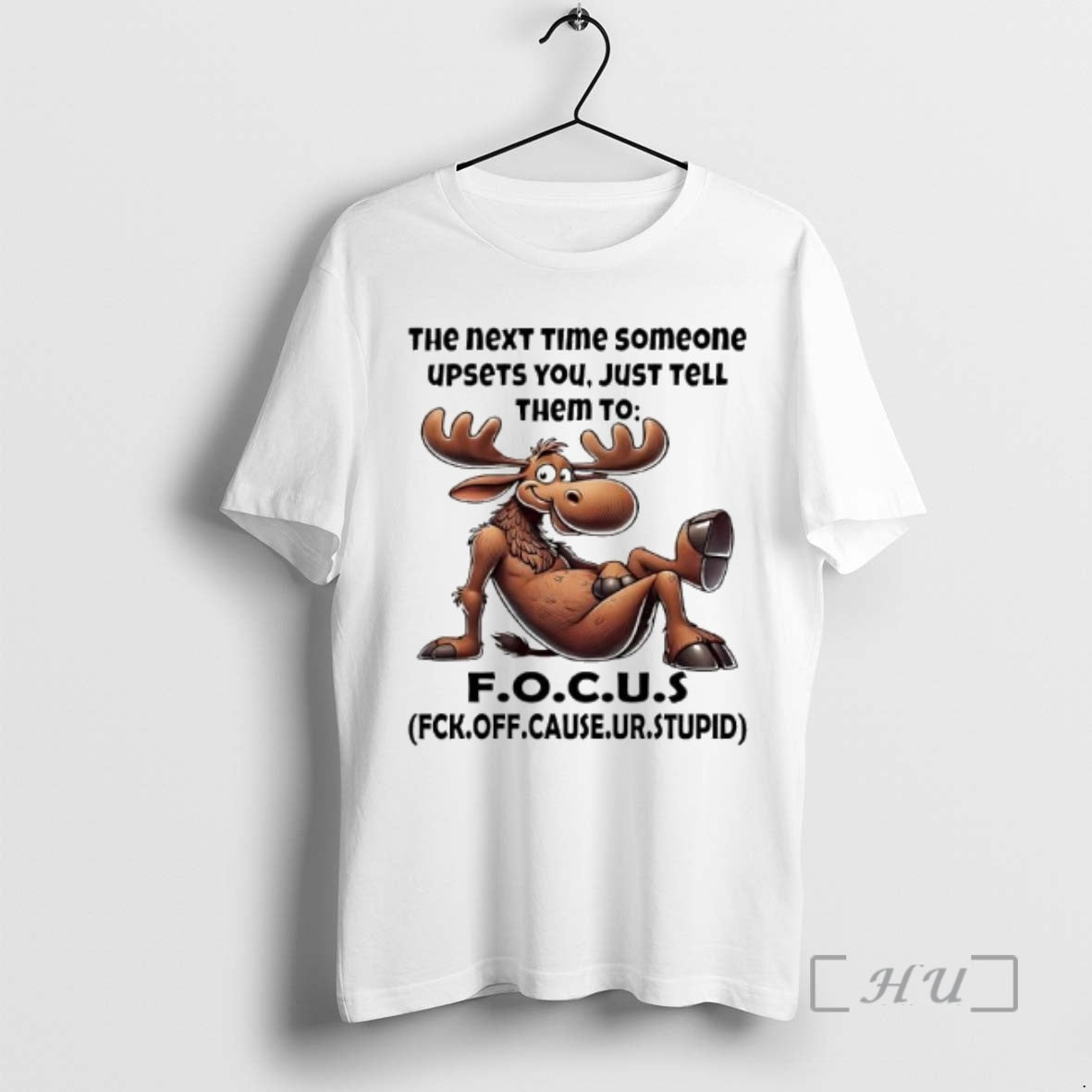 Officials Moose Quote The Next Time Someone Upsets You Just Tell Them To F T-Shirts, Hoodie, Sweatshirt | PopFlextees.com