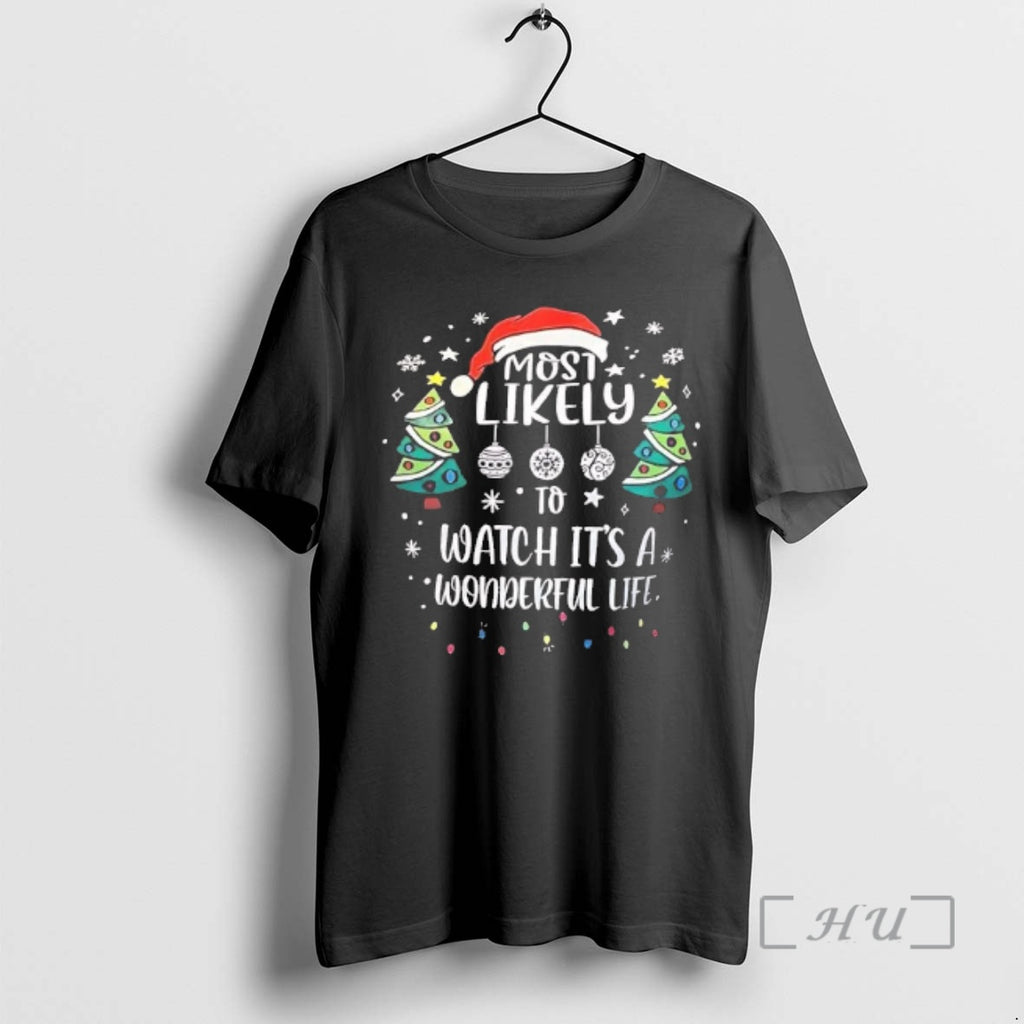 Officials Most Likely To Watch Its A Wonderful Life T-Shirts, Hoodie, Sweatshirt | PopFlextees.com