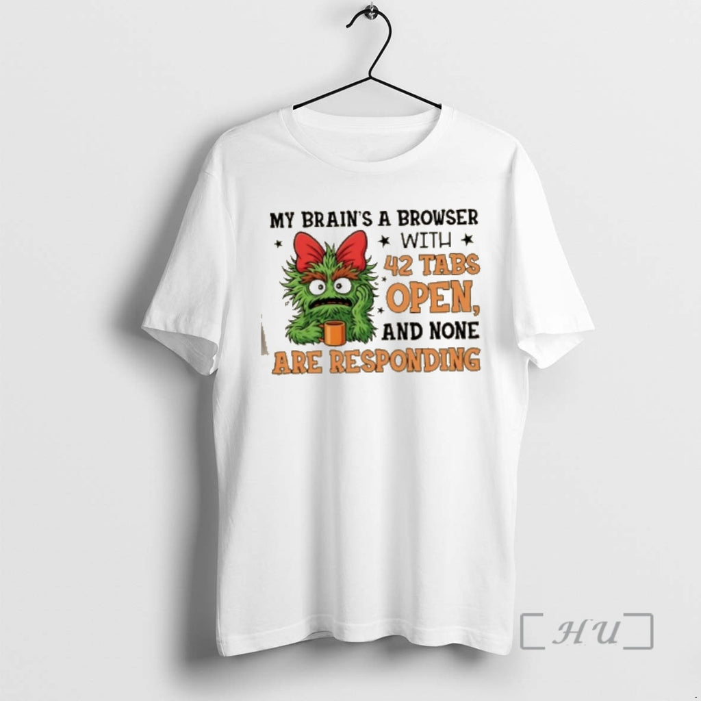 Officials Muppets My Brains A Browser With 42 Tabs Open And None Are Responding Premium T-Shirts, Hoodie, Sweatshirt