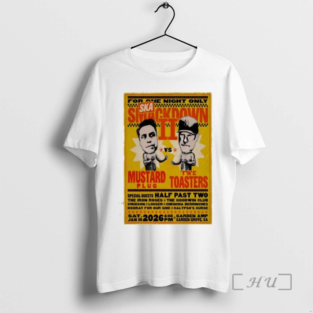 Officials Mustard Plug And The Toasters In Garden Grove Ca On Jan 10 2026 Premium T-Shirts, Hoodie, Sweatshirt