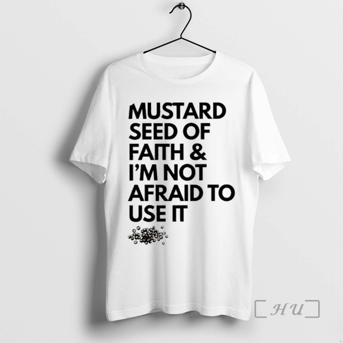 Officials Mustard Seed Of Faith And Im Not Afraid To Use It Premium T Shirts Hoodie, Sweatshirt | PopFlextees.com