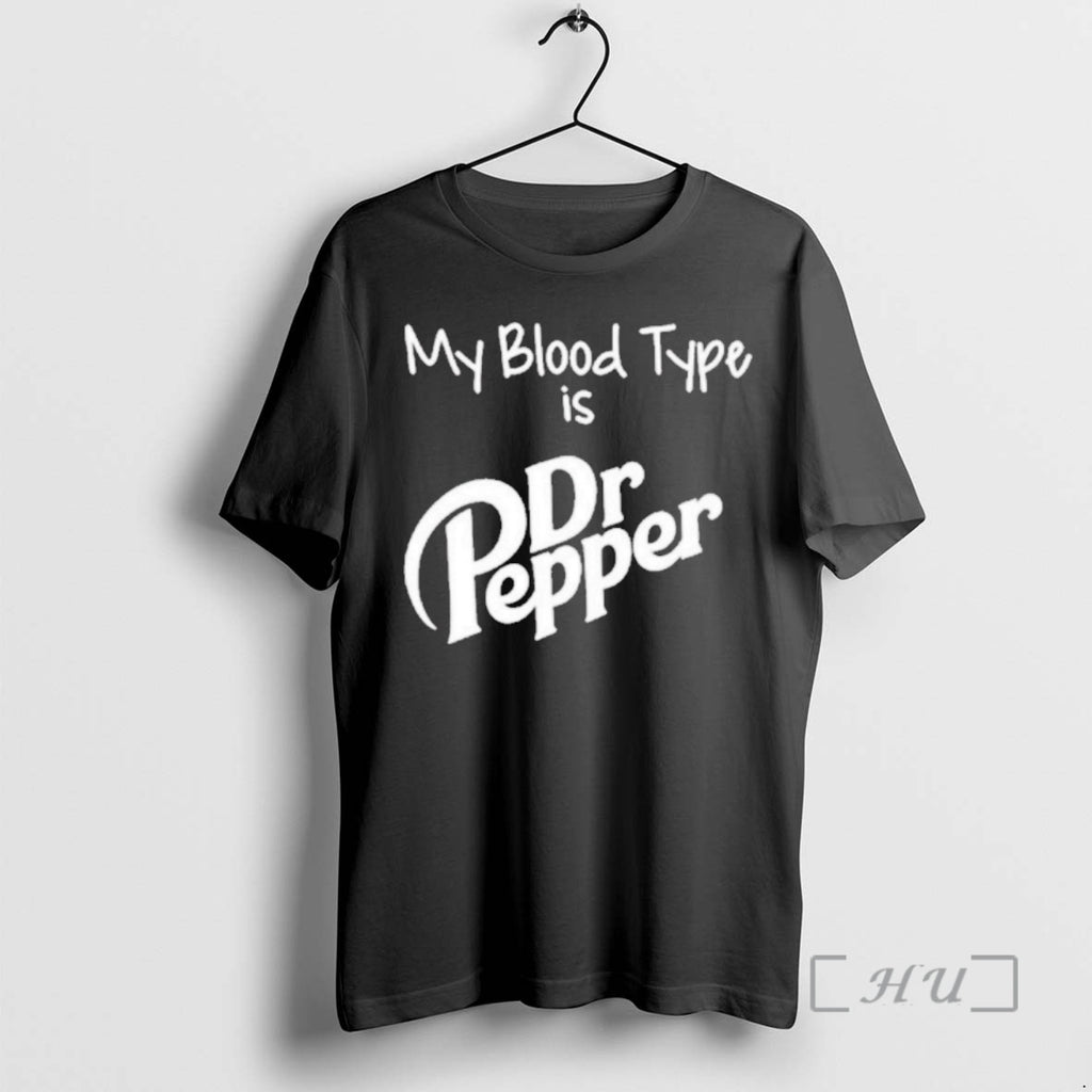 Officials My Blood Type Is Dr Pepper T-Shirts, Hoodie, Sweatshirt | PopFlextees.com