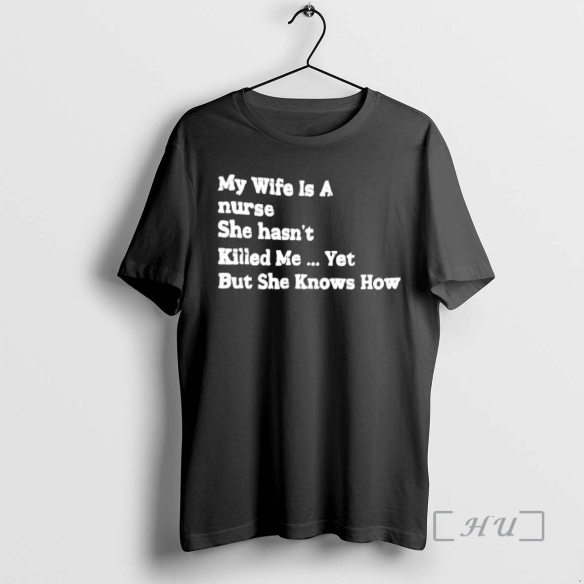 Officials My Wife Is A Nurse She Hasnt Killed Me Yet But She Knows How T-Shirts, Hoodie, Sweatshirt | PopFlextees.com
