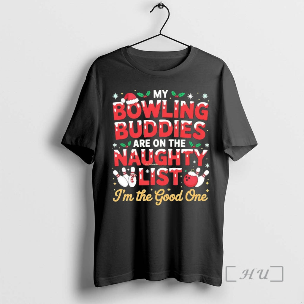 Officials My Bowling Buddies Are On The Naughty List Im The Good One Christmas Chriast T-Shirts, Hoodie, Sweatshirt