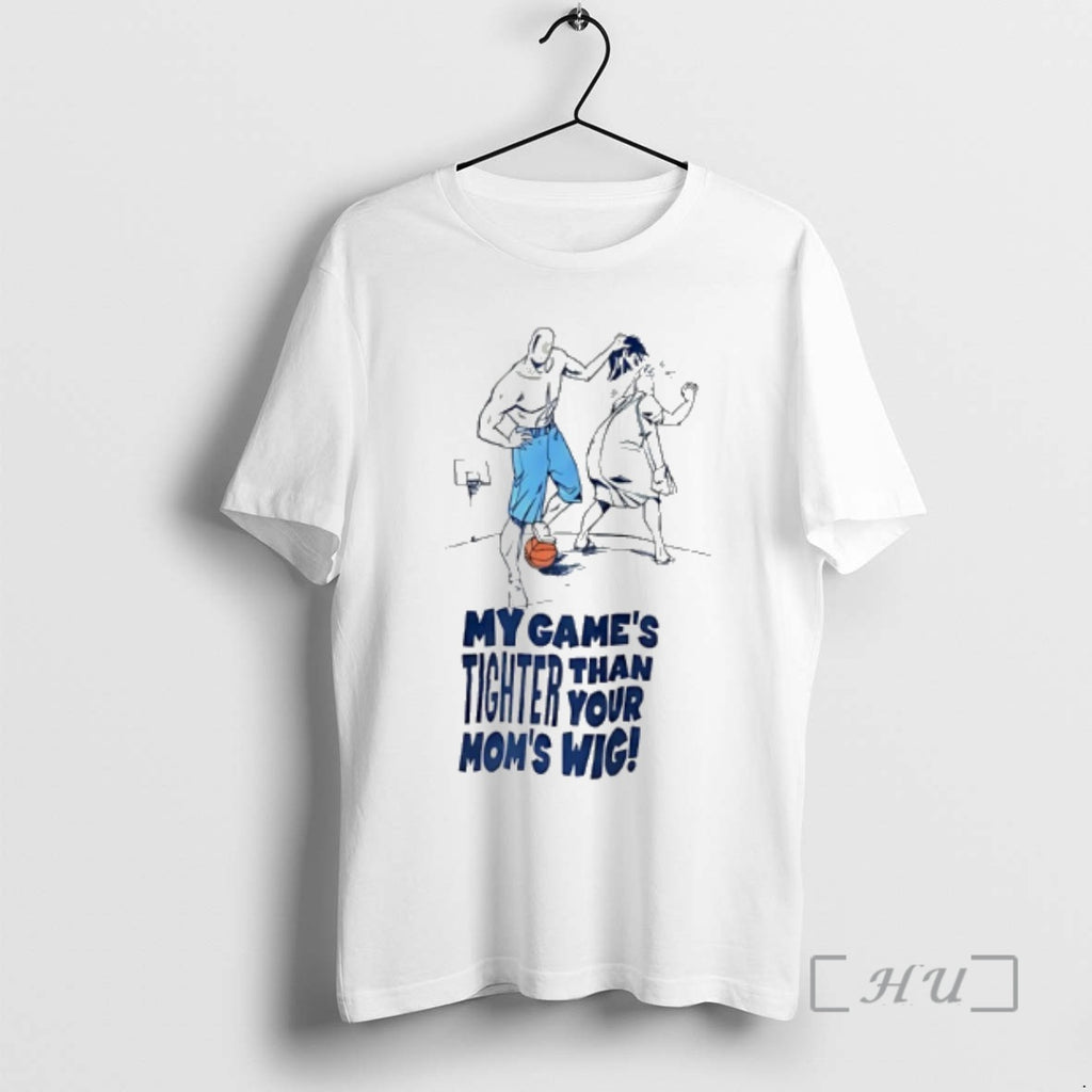 Officials My Games Tigher Than Your Moms Wig Basketball T-Shirts, Hoodie, Sweatshirt | PopFlextees.com