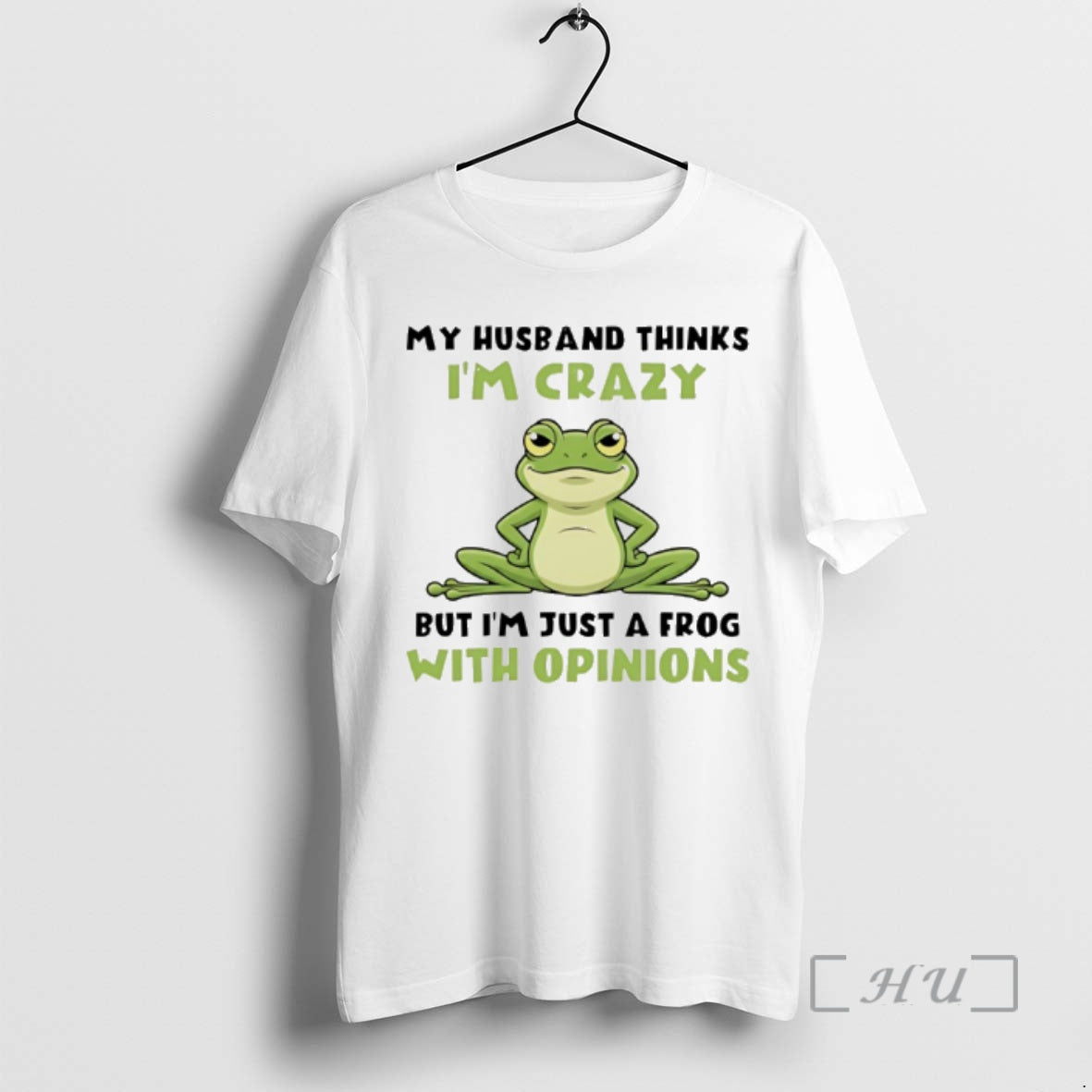 Officials My Husband Thinks Im Crazy But Im Just A Frog With Opinions Premium T-Shirts, Hoodie, Sweatshirt | PopFlextees.com