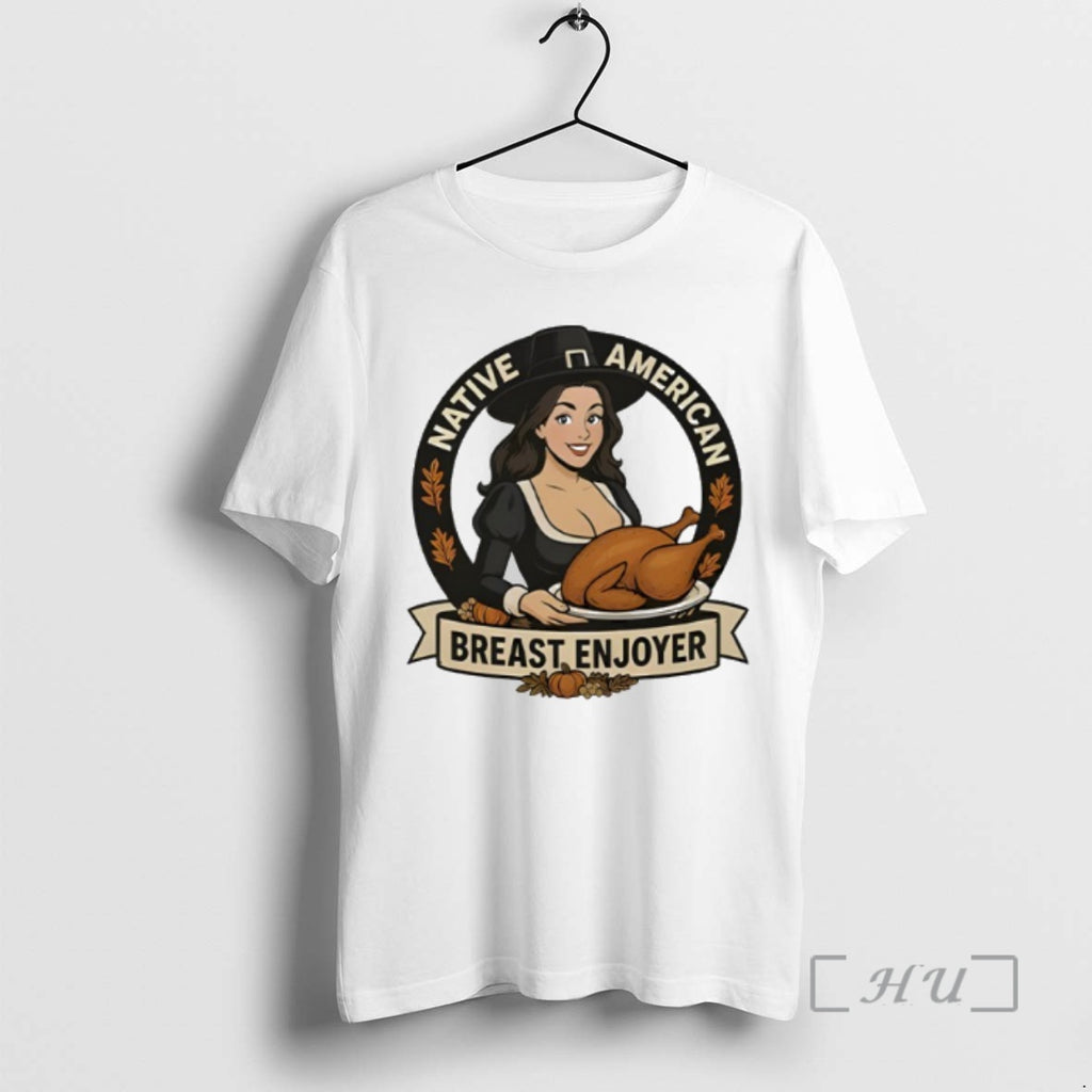 Officials Native American Breast Enjoyer Thanksgiving T-Shirts, Hoodie, Sweatshirt | PopFlextees.com