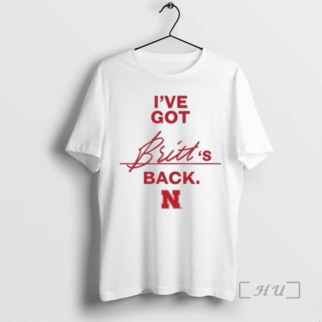 Officials Nebraska Cornhuskers Ive Got Britt Prince Back T-Shirts, Hoodie, Sweatshirt | PopFlextees.com