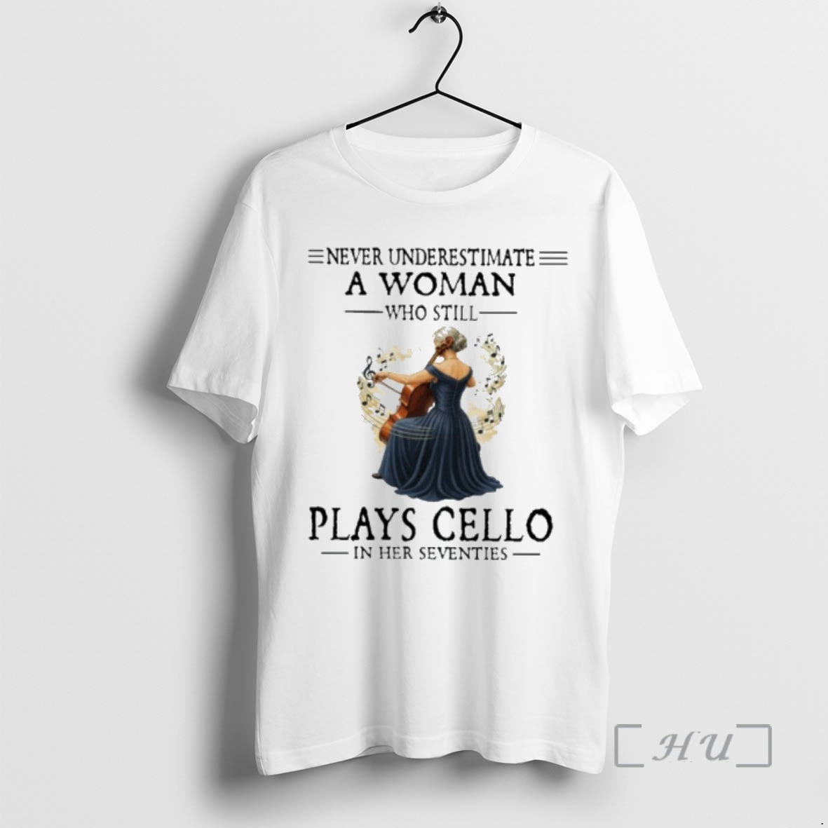 Officials Never Underestimate A Woman Who Is Still Plays Cello In Her Seventies Premium T-Shirts, Hoodie, Sweatshirt