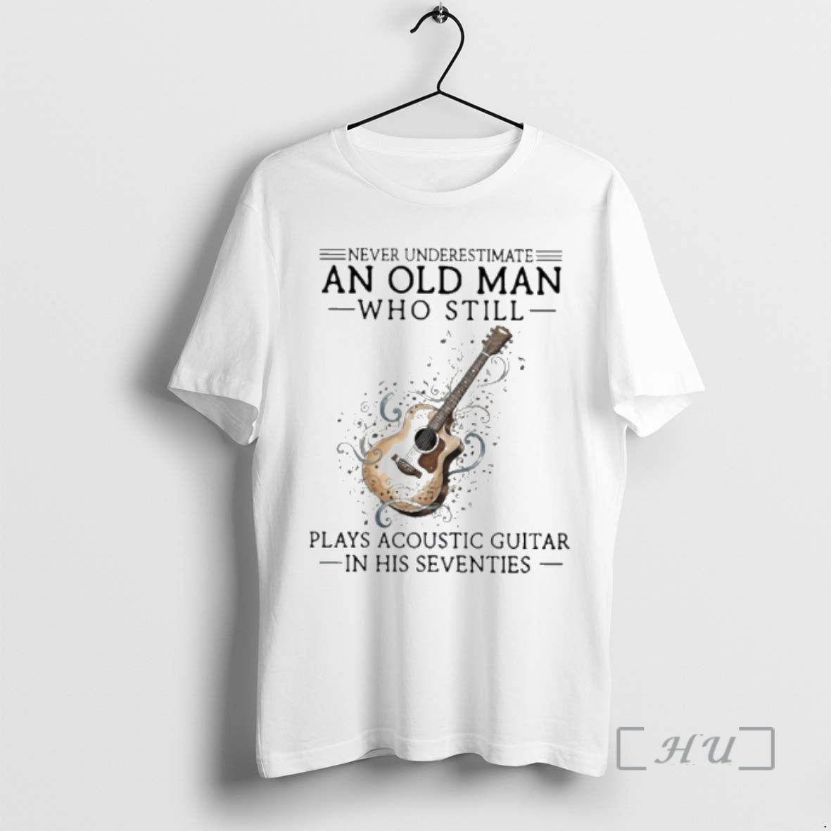 Officials Never Underestimate An Old Man Who Still Plays Acoustic Guitar In His Seventies Premium T-Shirts, Hoodie,...